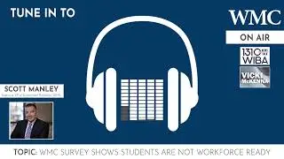 Scott Manley on The Vicki McKenna Show | WMC Survey Shows Students Are Not Workforce Ready