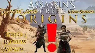 Reckless Assassin | Episode 1 | Assassin's Creed Origins