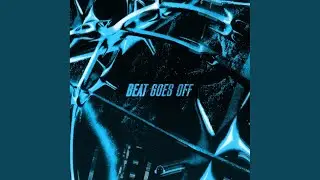BEAT GOES OFF