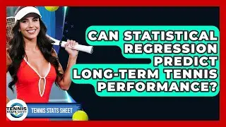 Can Statistical Regression Predict Long-term Tennis Performance? - Tennis Stats Sheet