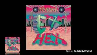 Ex Hex - Radiate (5.1 UpMix)