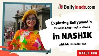 Exploring Nashik: A Bollywood Film Location Tour with Manisha Kelkar | Bollylands.com