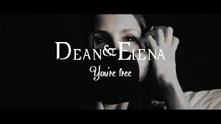 Dean&Elena(others) - You're free [15] [read d-box]