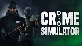 Crime Simulator Experts! (w/SeaNanners, GassyMexican, Beth)