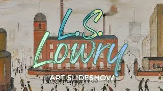 L. S. LOWRY ARTWORK | winter scenery art slideshow