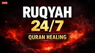 🔴 LIVE RUQYAH QURAN 24/7 | PROTECTION FROM BLACK MAGIC & EVIL EYE