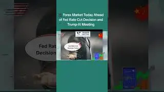 🔜 Forex Market Today Ahead of Fed Rate Cut Decision and Trump-Xi Meeting