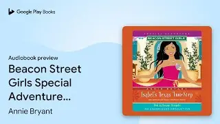 Beacon Street Girls Special Adventure: Isabel's&hellip; by Annie Bryant &middot; Audiobook preview