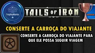 TAILS OF IRON | CONSERTE A CARROÇA DO VIAJANTE. 🏆