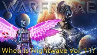 Warframe &mdash; Когда выйдет Nightwave Vol. 11?