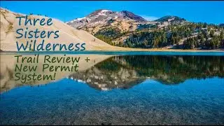 Three Sisters Wilderness | Trail Review | New Permit System Info