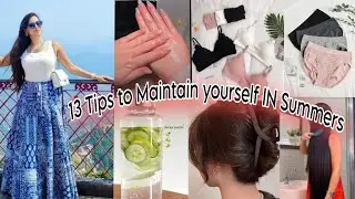 13 Tips to Maintain YourSelf  Daily IN Summers🌞💫🛀 | Things To Do IN Summers💖