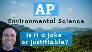 Is AP Environmental Science a Joke or Justifiable?