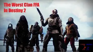 The Worst Clan FFA in Destiny 2