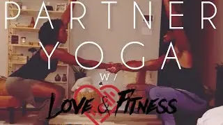 Partner Yoga - Couples Yoga for Beginners w/ Love & Fitness