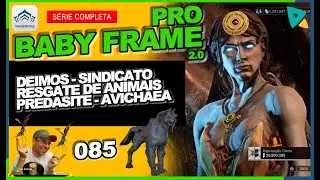 WARFRAME - BABYFRAME 2.0 PRO 085 !!! RESGATE ANIMAS EM DEIMOS - AVICHAEA -- PREDASITE - COM IVARA !