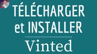 Comment TELECHARGER et installer VINTED pour utiliser l'application sur Android (gratuit)