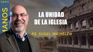 “LA UNIDAD DE LA IGLESIA”   Pastor Sugel Michelén. Predicaciones, estudios bíblicos.