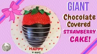 Giant Chocolate Covered Strawberry Cake | Valentines Day Cake | Thalias Cakes