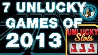 7 Unlucky Games of 2013 - The Ostracized Gamer