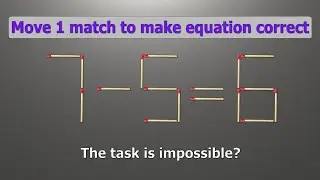 Match puzzle - move 1 match to make equation correct | Matchstick riddles 7-5=6
