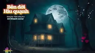 B&Ecirc;N ĐỜI HIU QUẠNH / st CNS TRỊNH C&Ocirc;NG SƠN / Art Khanh Cover 