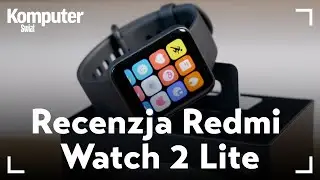 Recenzja Redmi Watch 2 Lite. Tanio, ale nie dla wszystkich