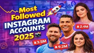 Most Followed Instagram Accounts 2025 📸🔥