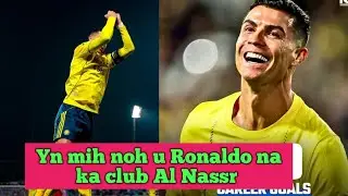 Yn mih noh u Ronaldo na ka club Al Nassr ban shongthait noh syndon na ka football 