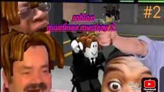 Roblox Murderer Mystery 2 Funny Moments #2 ( for video)