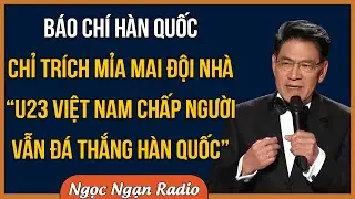 U23 Việt Nam Đ&aacute; Chấp Người M&agrave; H&agrave;n Quốc Vẫn Kh&ocirc;ng Thắng Nổi: B&aacute;o Ch&iacute; H&agrave;n Quốc Mỉa Mai Đội Nh&agrave; Thậm Tệ