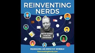 Reinventing Nerds with guest Duncan Davidson on Managing an Empathy Wobble