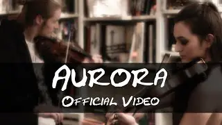 Andrea Tonoli | Aurora [Official Video] (HMMA 2015 Nomination)