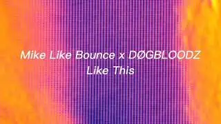 Mike Like Bounce, Azfar & Adamnz - Like This (Visualizer)