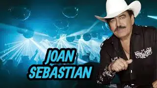 Joan Sebastian Y Sus 6 Mejores Canciones Románticas Del Ayer 