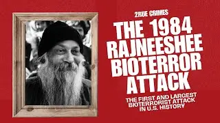 The 1984 Rajneeshee Bioterror Attack: The First & Largest Bioterror Attack in the US.
