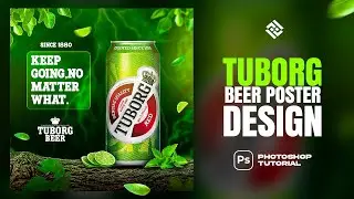 Tuborg Beer Advertising Poster Design in Photoshop #photoshoptutorial