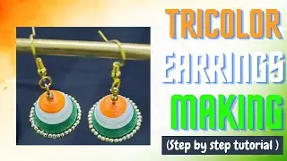 Tricolor Earrings Making / Republic Day Earrings Making / Republic Day Craft Ideas