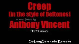 Anthony Vincent - Creep (in the style of Deftones)(Karaoke Version)