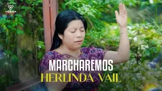 Marcharemos - Herlinda Vail | Video oficial
