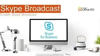 Skype Broadcast Meeting - How to Enable Skype for Business Broadcast | Microsoft Office 365