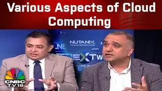 .NexTworking | Discussing Various Aspects of Cloud Computing with Experts | CNBC TV18
