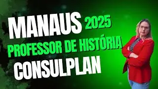 Concurso Manaus - Banca Consulplan - Professor de Hist&oacute;ria