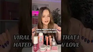 VIRAL PRODUCTS I USED TO HATE THAT I NOW LOVE