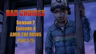 The Walking Dead Bad Choices Walkthrough - Amid The Ruins 5/5 [No Commentary]