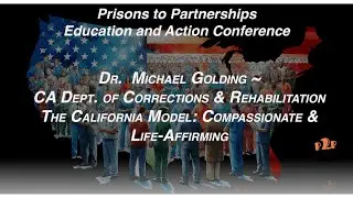 Dr   Michael Golding ~ CA Dept  of Corrections & Rehabilitation  The California Model  Compassionat