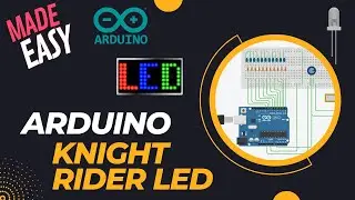 СДЕЛАНО ПРОЩЕ: светодиоды для Arduino Knight Rider &mdash; ПОЛНЫЙ ПРОЕКТ &mdash; АППАРАТНОЕ ОБЕСПЕЧЕНИЕ + ПО + МОДЕЛИРОВАНИЕ