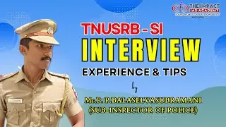 TNUSRB SI | INTERVIEW EXPERIENCE & TIPS