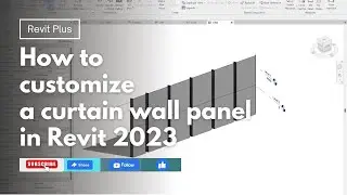 How to customize a curtain wall panel in Revit 2023 using Family creation Metric Curtain Wall Panel