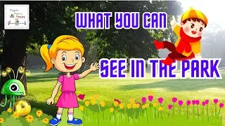 Objects At The Park | What Can You See In The Park | Park Vocabulary | Learning Video For Kids